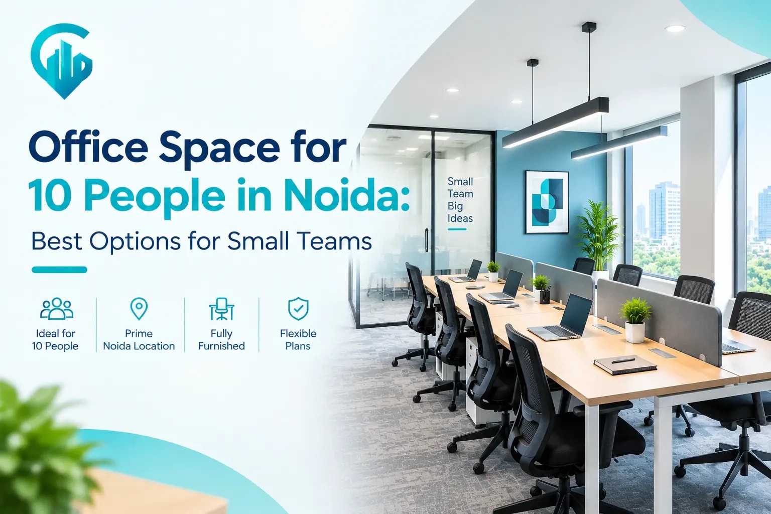 Office Space for 10 People in Noida: Best Options for Small Teams