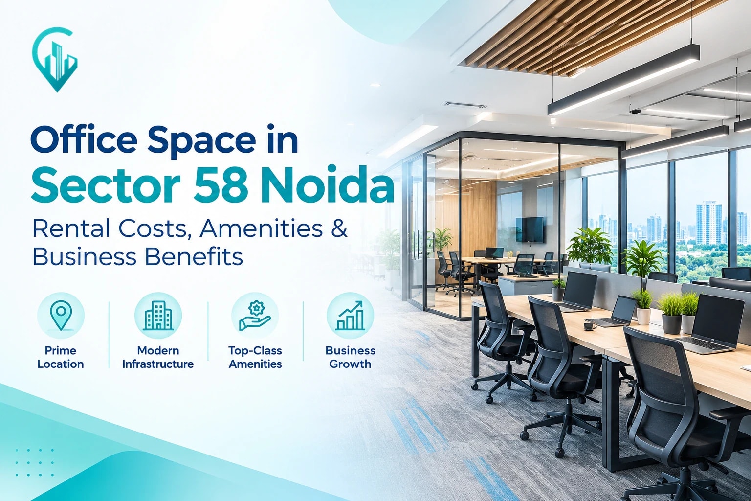Office Space in Sector 58 Noida: Rental Costs, Amenities and Business Benefits