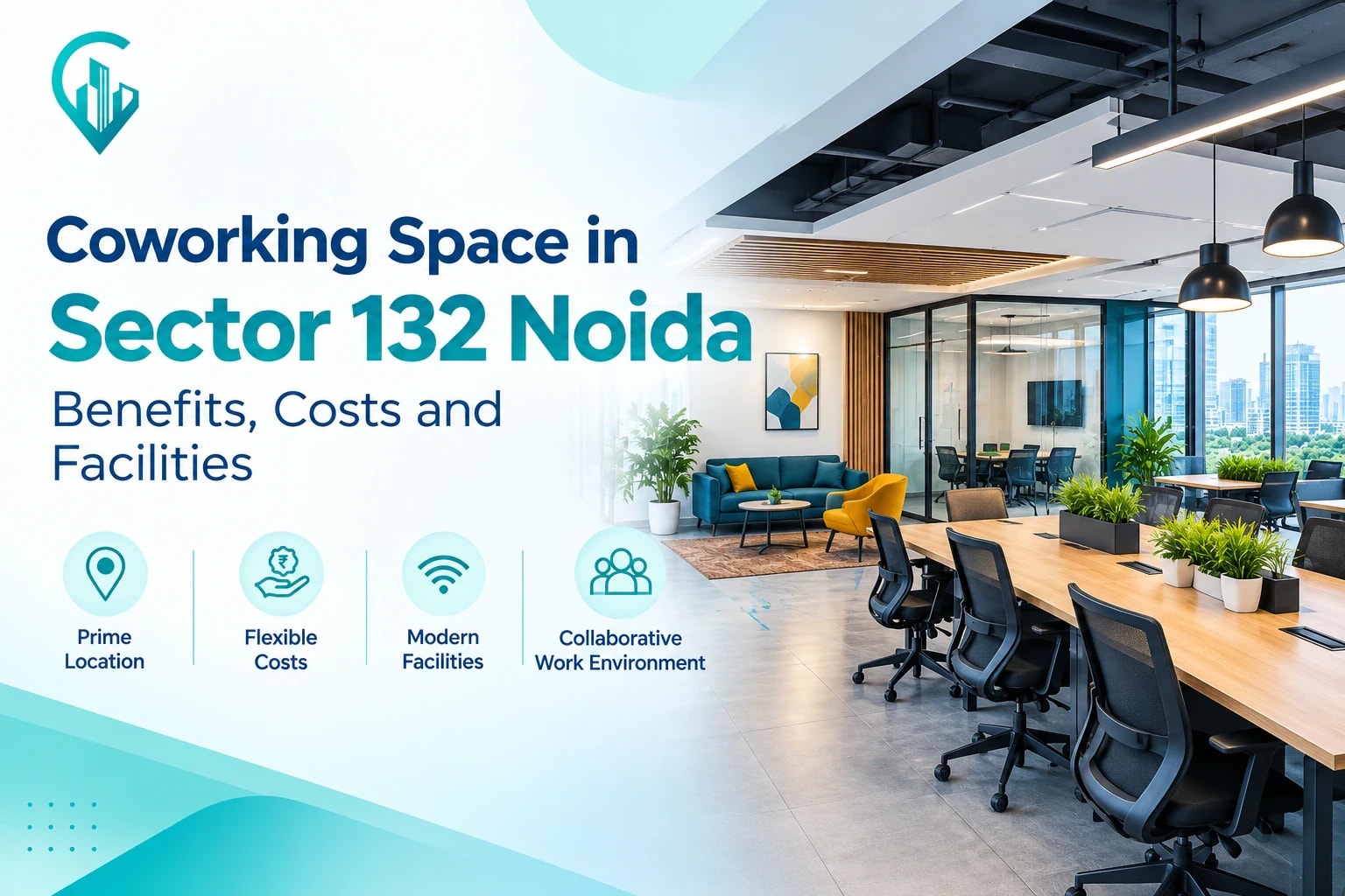 Coworking Space in Sector 132 Noida: Benefits, Costs and Facilities