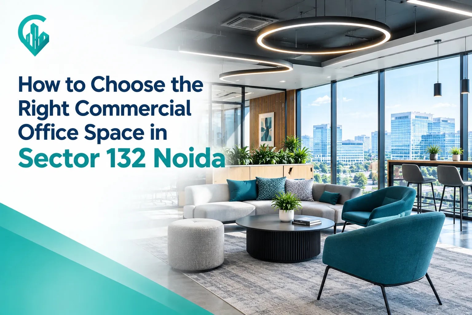 How to Choose the Right Commercial Office Space in Sector 132 Noida